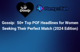 50+ Top POF Headlines for Women Seeking Their Perfect Match (2024 Edition)