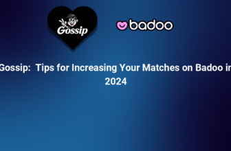 Tips for Increasing Your Matches on Badoo in 2024