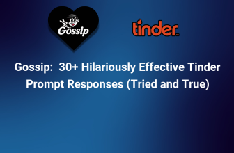 30+ Hilariously Effective Tinder Prompt Responses (Tried and True)
