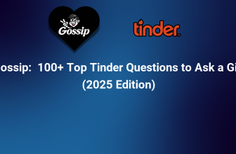 100+ Top Tinder Questions to Ask a Girl (2025 Edition)