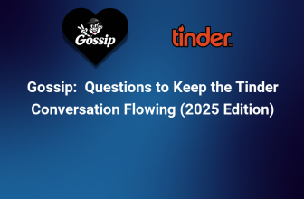 Questions to Keep the Tinder Conversation Flowing (2025 Edition)
